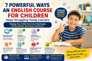 7 Powerful Ways an English course for children Helps Struggling Young Learners